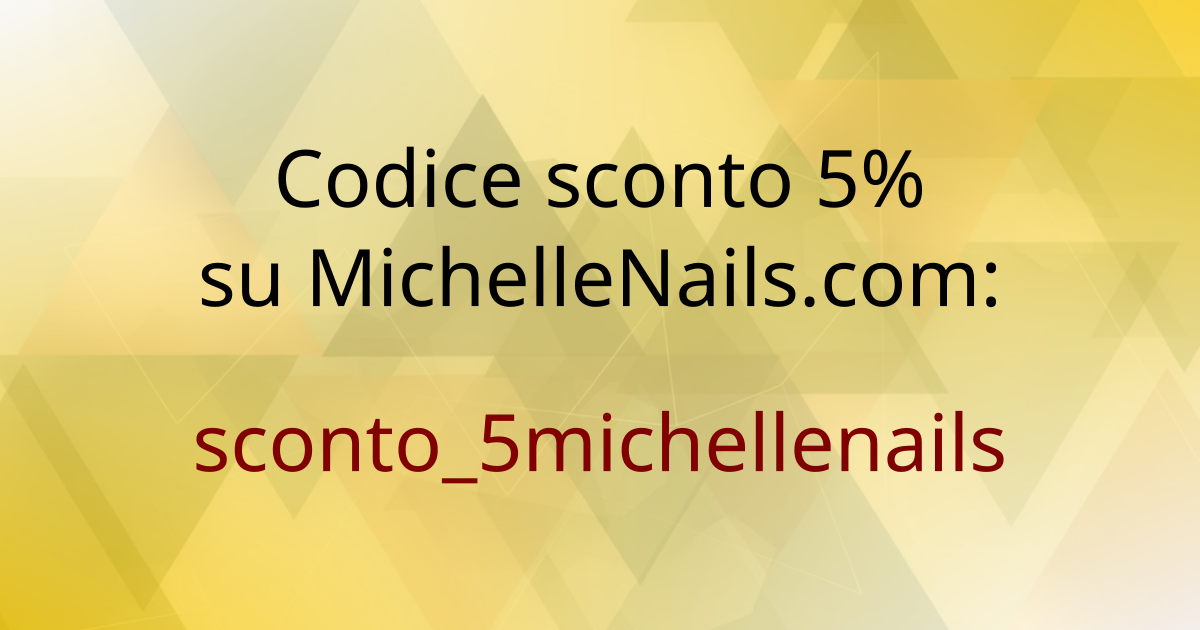 Codice sconto MichelleNails